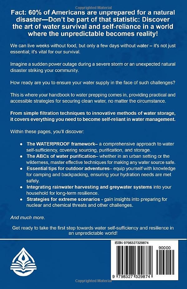The Prepper's Water Survival Handbook: Easy to Follow Steps to Find, Filter, Purify and Store Water for Long Term Readiness, Self Reliance and Emergency Preparedness (Self Reliance Essentials)